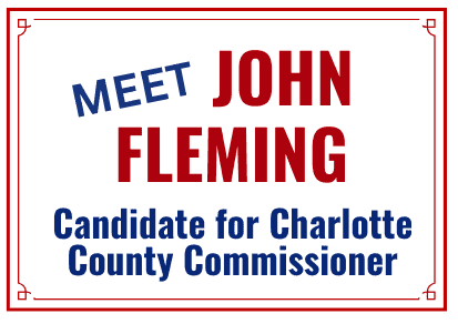 John Fleming - Sign with text: "Meet John Fleming, Candidate for Charlotte County Commissioner" in blue and red letters, as seen in the recent News John M. Fleming update. - Charlotte County Commissioner